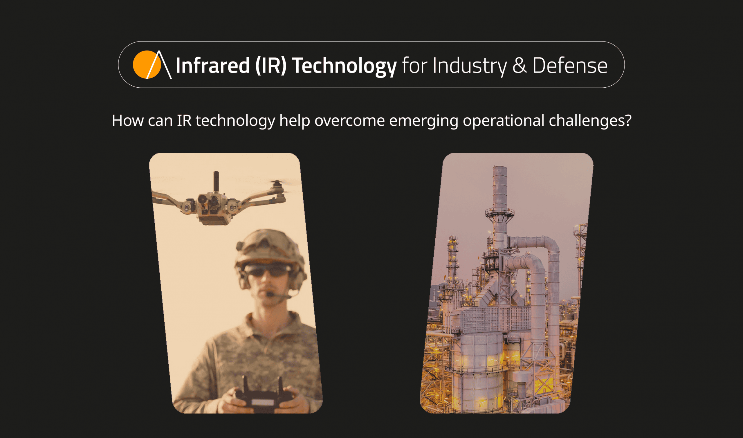 Infrared technology used in industrial and defense applications for critical challenges.